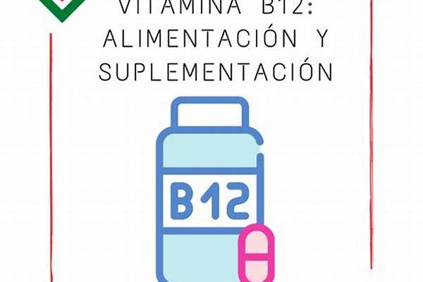 Suplementación De Vitamina B12 Necesaria